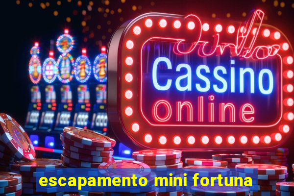 escapamento mini fortuna