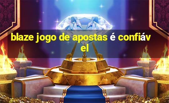 blaze jogo de apostas é confiável