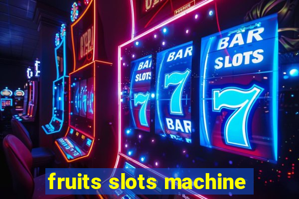 fruits slots machine