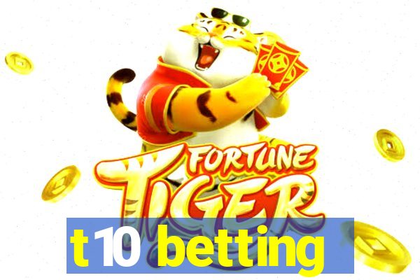 t10 betting