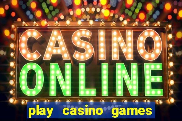 play casino games real money