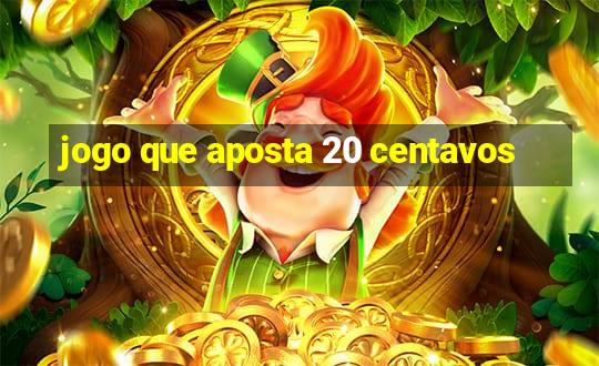 jogo que aposta 20 centavos