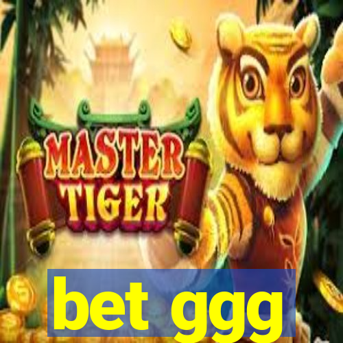 bet ggg