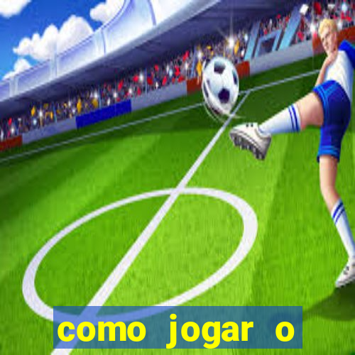 como jogar o joguinho do tigre para ganhar dinheiro