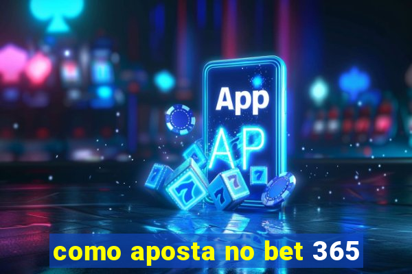 como aposta no bet 365