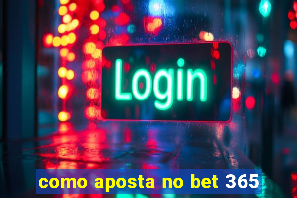 como aposta no bet 365