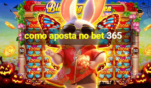 como aposta no bet 365