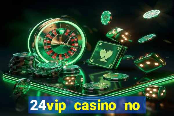 24vip casino no deposit bonus code