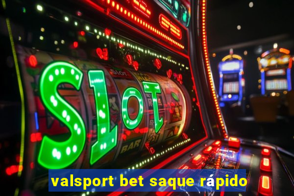 valsport bet saque rápido