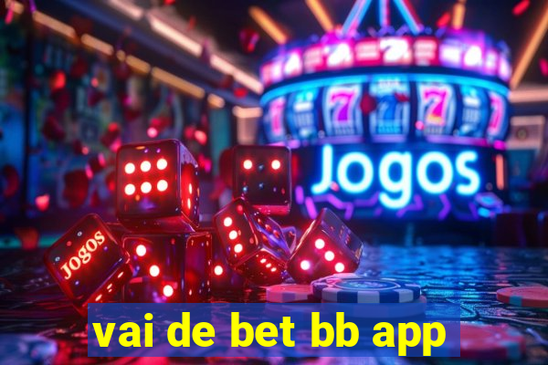 vai de bet bb app