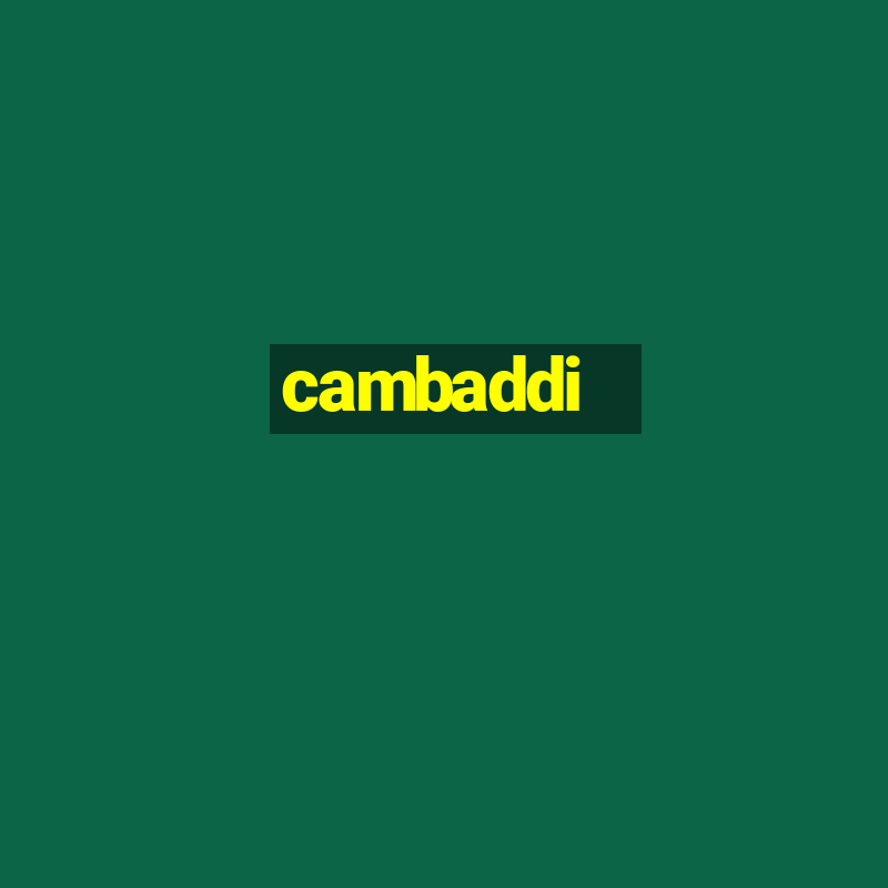 cambaddi