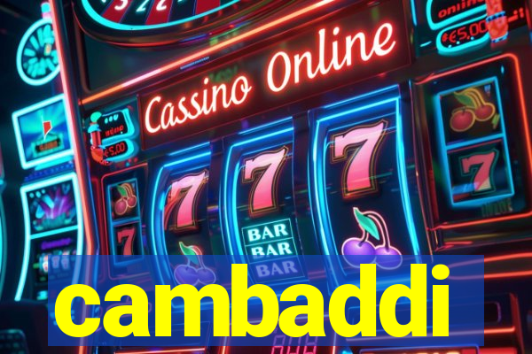 cambaddi