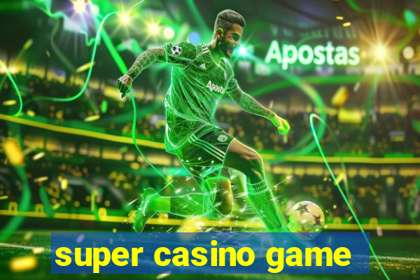 super casino game