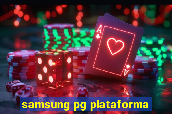 samsung pg plataforma