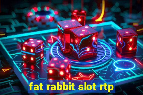 fat rabbit slot rtp