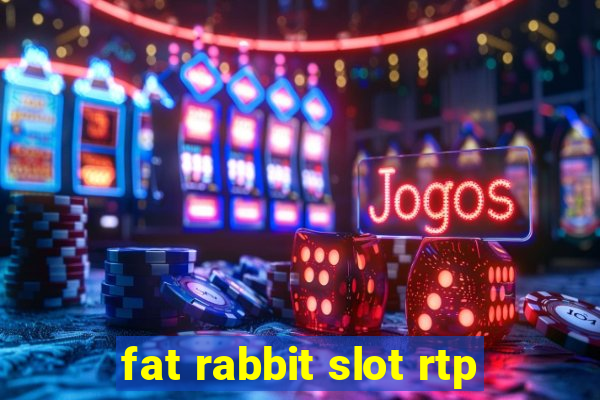 fat rabbit slot rtp