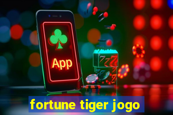 fortune tiger jogo