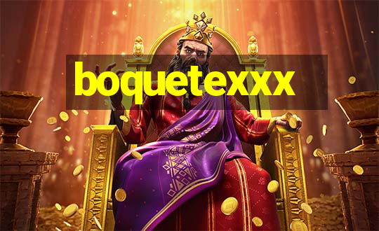 boquetexxx