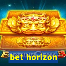 bet horizon