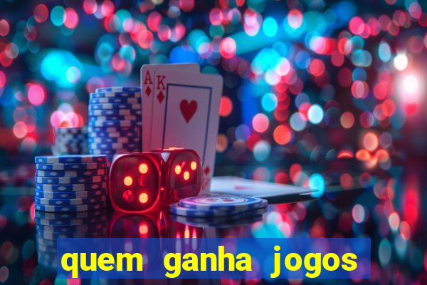 quem ganha jogos de hoje