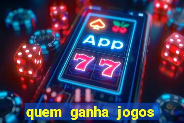 quem ganha jogos de hoje