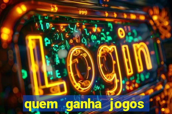 quem ganha jogos de hoje