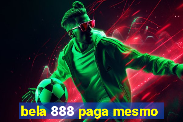 bela 888 paga mesmo