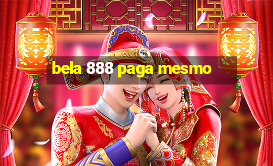 bela 888 paga mesmo