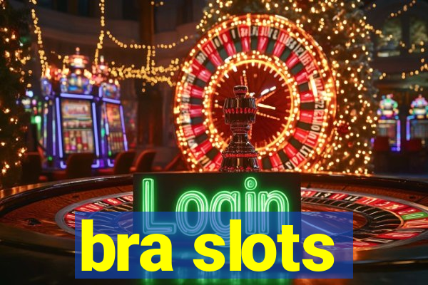 bra slots