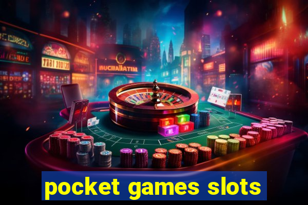 pocket games slots