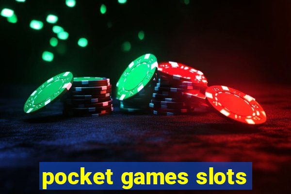 pocket games slots