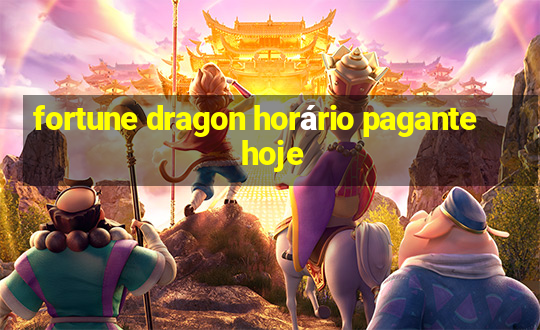 fortune dragon horário pagante hoje