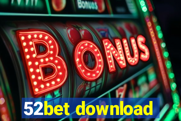 52bet download