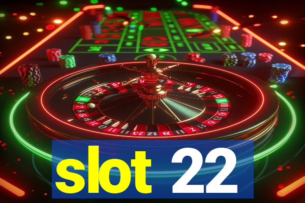 slot 22