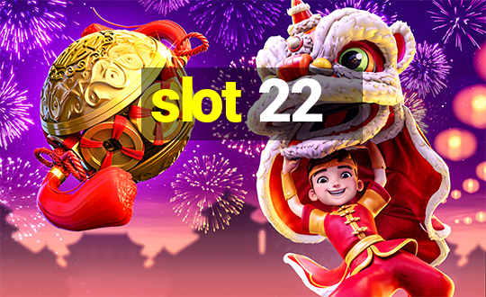 slot 22