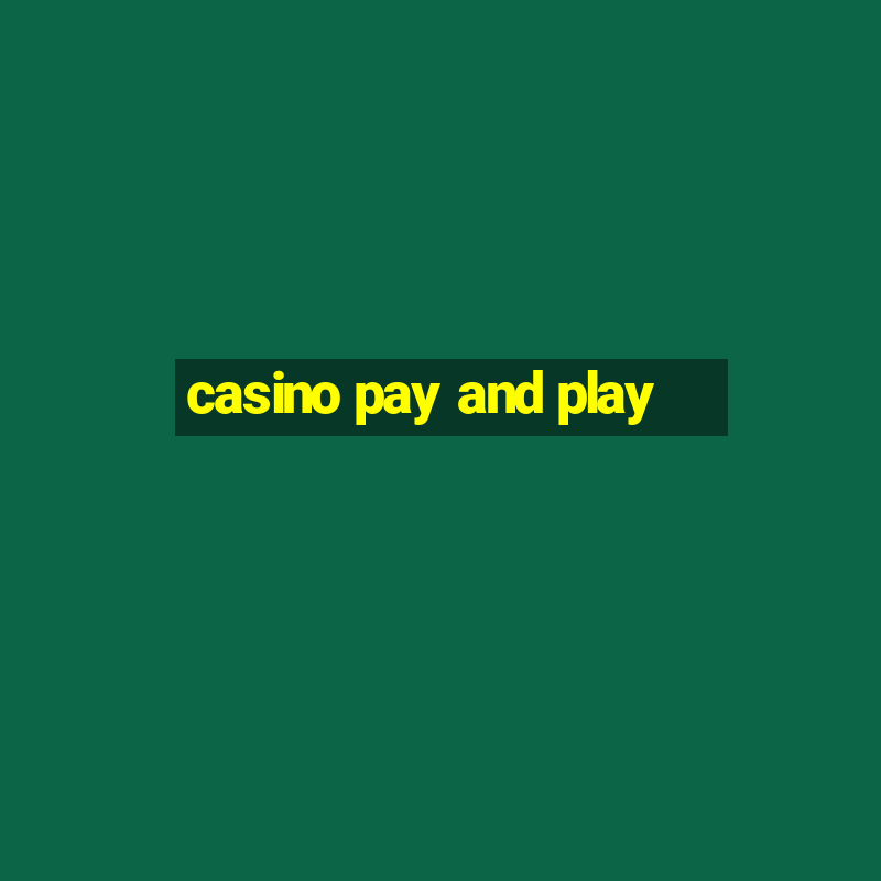 casino pay and play