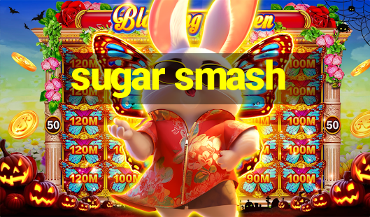 sugar smash