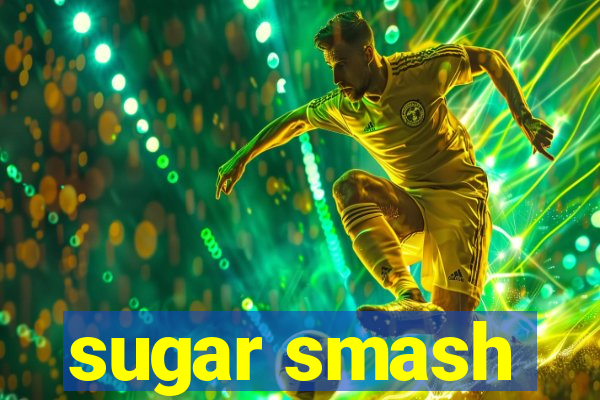 sugar smash