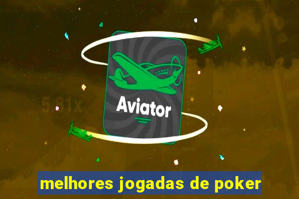 melhores jogadas de poker