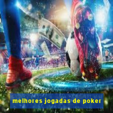 melhores jogadas de poker