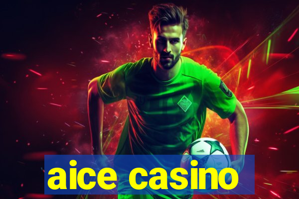 aice casino