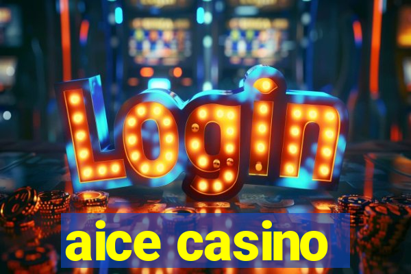 aice casino