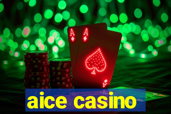 aice casino