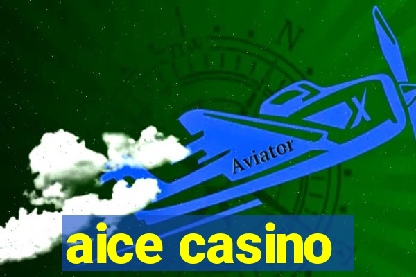 aice casino