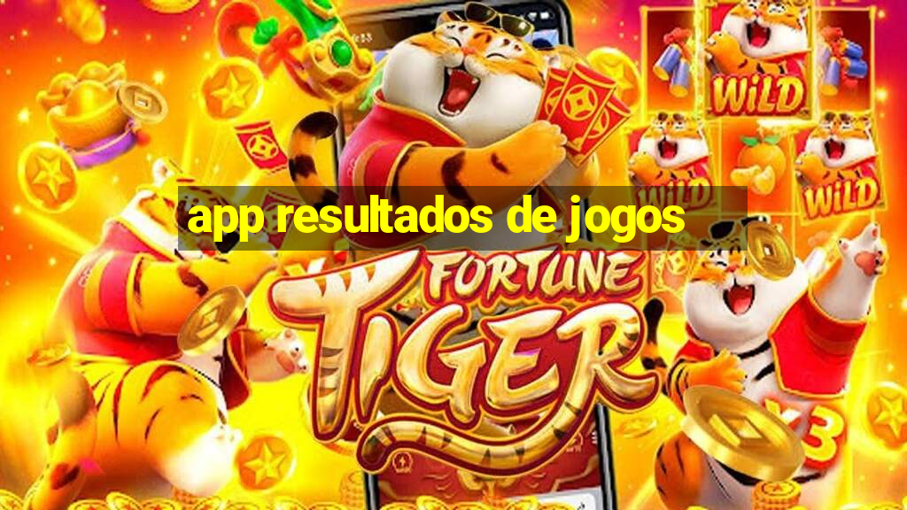 app resultados de jogos