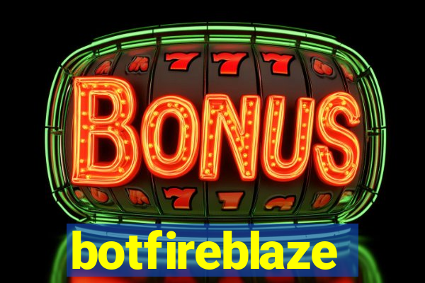 botfireblaze