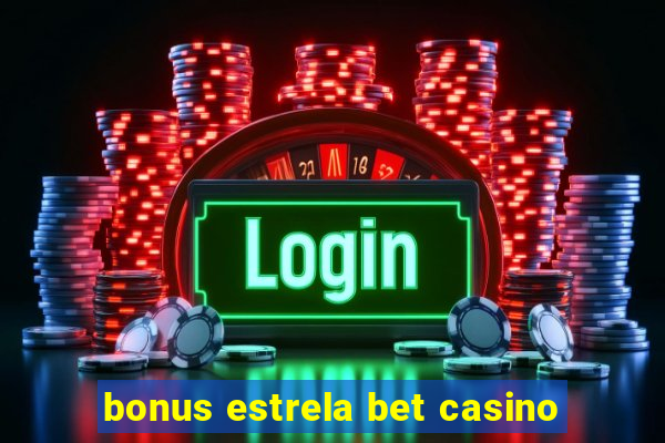 bonus estrela bet casino