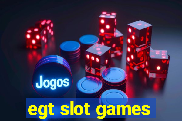 egt slot games