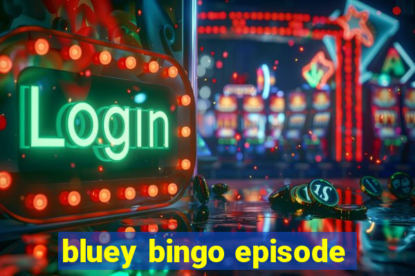 bluey bingo episode