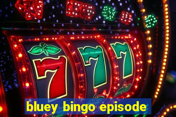 bluey bingo episode